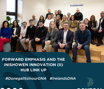 FORWARD EMPHASIS AND THE INISHOWEN INNOVATION (II) HUB LINK UP!